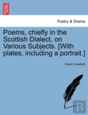 Poems, Chiefly In The Scottish Dialect, On Various Subjects. (With Plates, Including A Portrait.)