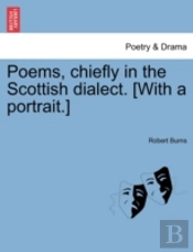 Poems, Chiefly In The Scottish Dialect. (With A Portrait.)