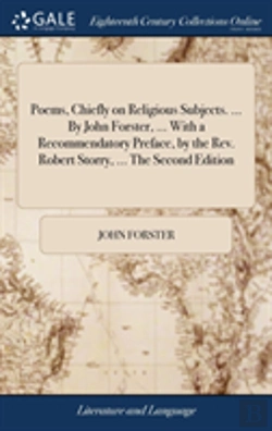 Bertrand.pt - Poems, Chiefly On Religious Subjects. ... By John Forster, ... With A Recommendatory Preface, By The Rev. Robert Storry, ... The Second Edition