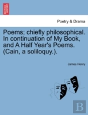 Poems; Chiefly Philosophical. In Continu