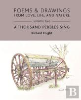 Poems & Drawings From Love, Life, And Nature - Volume Two - A Thousand Pebbles Sing