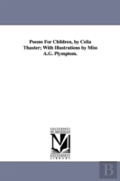 Poems For Children, By Celia Thaxter; With Illustrations By Miss A.G. Plymptom.