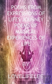 Poems From Expressions Of Lifes Journey