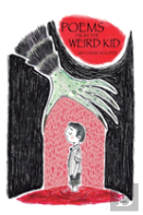 Poems From The Weird Kid