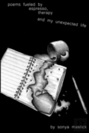 Poems Fueled By Espresso, Music, And My Unexpected Life.