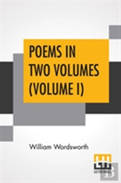 Poems In Two Volumes (Volume I)