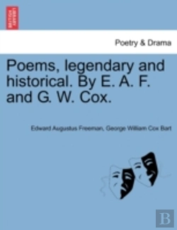Bertrand.pt - Poems, Legendary And Historical. By E. A. F. And G. W. Cox.