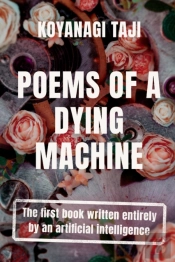 Poems Of A Dying Machine