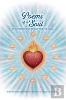 Poems Of A Soul To The Sacred And Blessed Heart Of Jesus