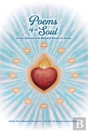 Poems Of A Soul To The Sacred And Blessed Heart Of Jesus
