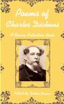Poems Of Charles Dickens, A Classic Collection Book