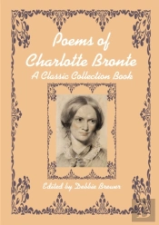 Poems Of Charlotte Bronte, A Classic Collection Book