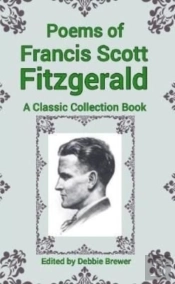 Poems Of Francis Scott Fitzgerald, A Classic Collection Book