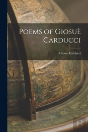 Poems Of Giosue Carducci