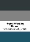 Poems Of Henry Timrod With Memoir And Portrait