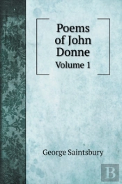 Poems Of John Donne: Volume 1