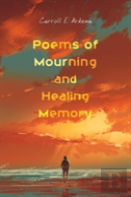Poems Of Mourning And Healing Memory
