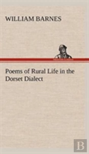 Poems Of Rural Life In The Dorset Dialect