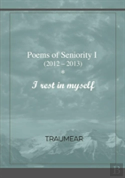 Bertrand.pt - Poems Of Seniority I - I Rest In Myself