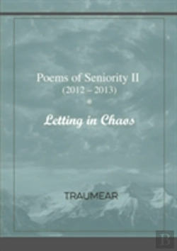 Bertrand.pt - Poems Of Seniority Ii - Letting In Chaos