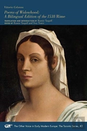Poems Of Widowhood Â€“ A Bilingual Edition Of The 1538 'Rime'