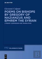 Poems On Bishops By Gregory Of Nazianzus And Ephrem The Syrian