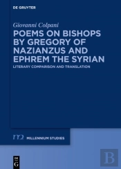 Poems On Bishops By Gregory Of Nazianzus And Ephrem The Syrian