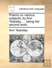 Poems On Various Subjects, By Ann Yearsl