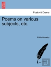 Poems On Various Subjects, Etc.