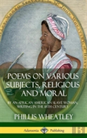 Poems On Various Subjects, Religious And Moral