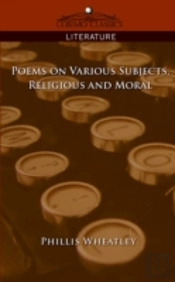 Poems On Various Subjects, Religious And Moral