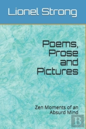 Poems, Prose And Pictures