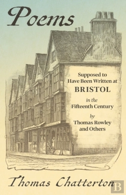 Bertrand.pt - Poems - Supposed To Have Been Written At Bristol, In The Fifteenth Century, By Thomas Rowley And Others