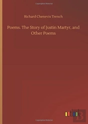 Poems. The Story Of Justin Martyr, And Other Poems