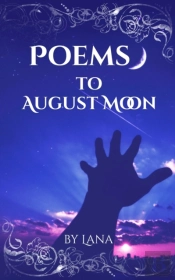 Poems To August Moon