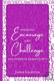 Poems To Encourage & Challenge Believers In Christ Jesus