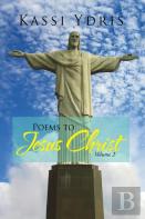 Poems To Jesus Christ Volume 2