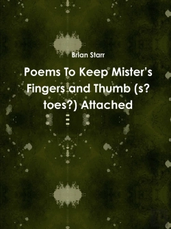 Bertrand.pt - Poems To Keep Mister'S Fingers And Thumb (S? Toes?) Attached