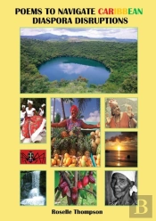 Poems To Navigate Caribbean Diaspora Disruptions