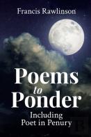 Poems To Ponder Including Poet In Penury