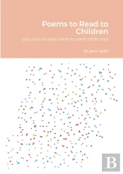 Poems To Read To Children (You Should Read Them To Eachother Too)