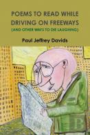 Poems To Read While Driving On Freeways (And Other Ways To Die Laughing)