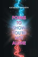 Poems To Show You'Re Not Alone