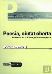 Poesia, Ciutat Oberta. Incursions En El Discurs Poetic Contemporani 