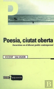 Poesia, Ciutat Oberta. Incursions En El Discurs Poetic Contemporani 