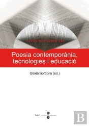 Poesia Contemporania, Tecnologies I Educacio: Actes Del Semi
