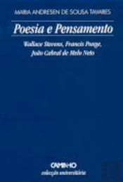 Poesia e Pensamento. Wallace Stevens, Francis Ponge, João Cabral de Melo Neto