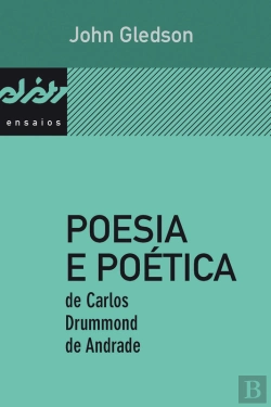 Bertrand.pt - Poesia E Poética De Carlos Drummond De Andrade