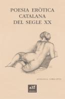 Poesia Erotica Catalana Del Segle Xx Antologia (1900-1975)