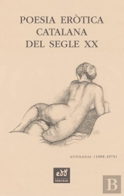 Poesia Erotica Catalana Del Segle Xx Antologia (1900-1975)